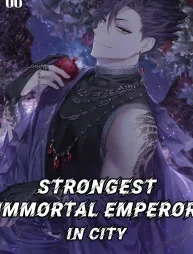 Strongest Immortal Emperor in City