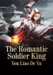 The Romantic Soldier King