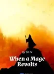 When A Mage Revolts